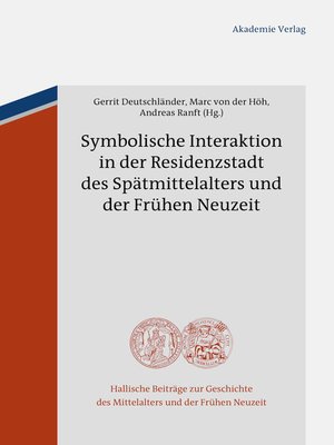 cover image of Symbolische Interaktion in der Residenzstadt des Spätmittelalters und der Frühen Neuzeit